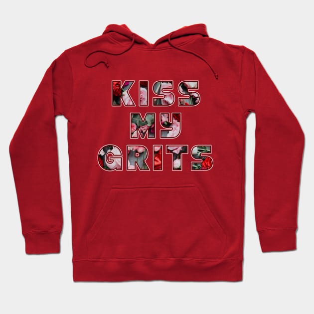 kiss my grits (clean version) Hoodie by SCL1CocoDesigns